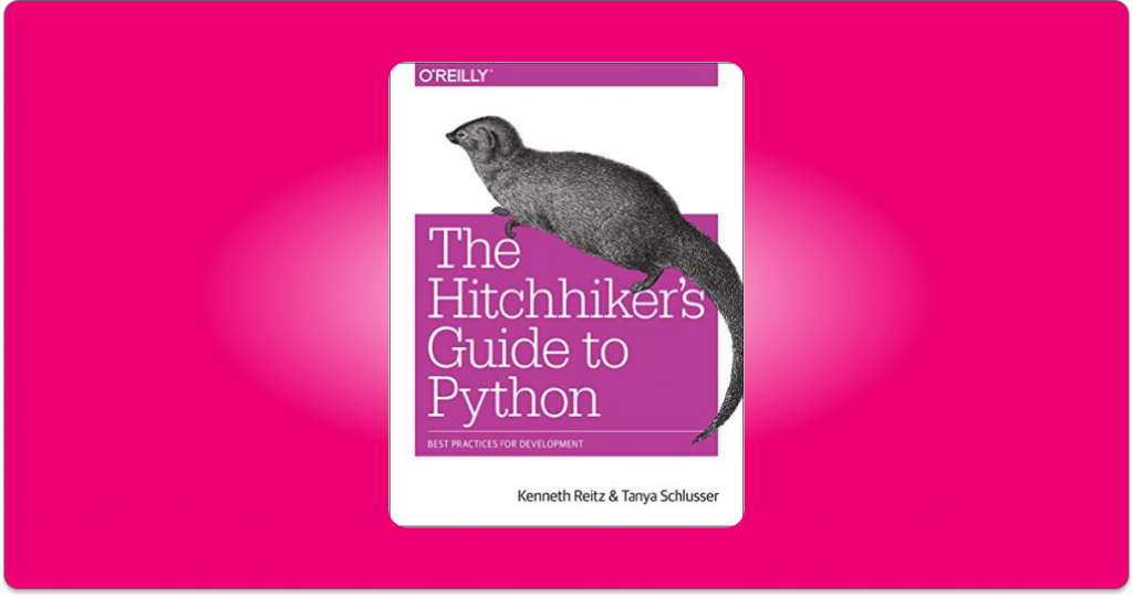 the hitchhiker's guide to python best practices for development
