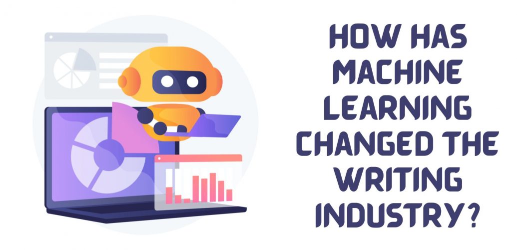 How Has Machine Learning Changed the Writing Industry?